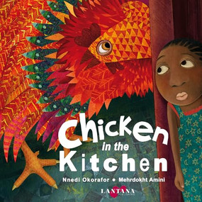 Chicken in the Kitchen by Nnedi Okorafor, Mehrdokht Amini, 9781911373155