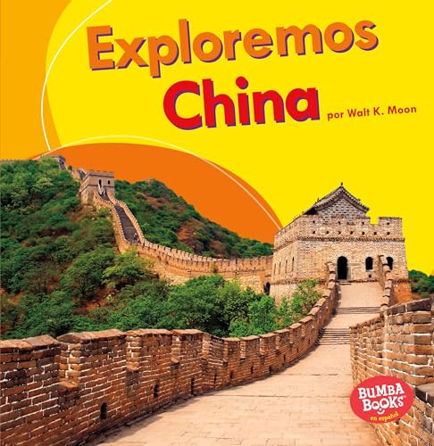 Exploremos China (Let's Explore China) (Spanish Edition) by Walt K. Moon, 9781512453928