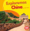 Exploremos China (Let's Explore China) (Spanish Edition) by Walt K. Moon, 9781512453928
