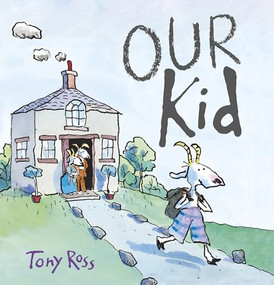 Our Kid by Tony Ross, Tony Ross, 9781512481273