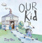 Our Kid by Tony Ross, Tony Ross, 9781512481273