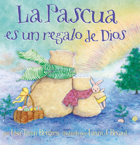 La Pascua es un regalo de Dios / God Gave Us Easter (Libros para niños) (Spanish Edition) by Lisa Tawn Bergren, Laura J. Bryant, 9781947783041