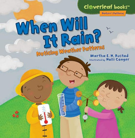 When Will It Rain? (Noticing Weather Patterns) by Martha E. H. Rustad, Holli Conger, 9781467786133