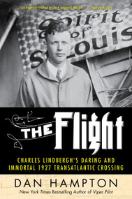 The Flight (Charles Lindbergh's Daring and Immortal 1927 Transatlantic Crossing) - 9780062464408 by Dan Hampton, 9780062464408