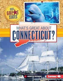 What's Great about Connecticut? by Rebecca Rissman, 9781467738576
