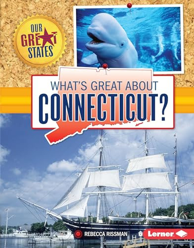 What's Great about Connecticut? by Rebecca Rissman, 9781467738576