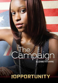 The Campaign by Elizabeth Karre, 9781467714983