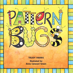 Pattern Bugs by Trudy Harris, Anne Canevari Green, 9780761321071