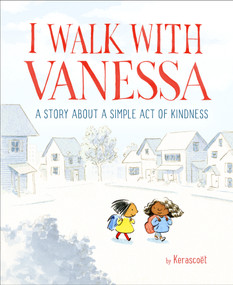 I Walk with Vanessa (A Picture Book Story About a Simple Act of Kindness) - 9781524769550 by Kerascoët, 9781524769550