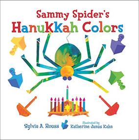 Sammy Spider's Hanukkah Colors by Sylvia A. Rouss, Katherine Janus Kahn, 9781467752381