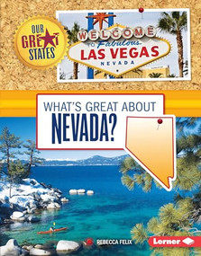 What's Great about Nevada? by Rebecca Felix, 9781467738804