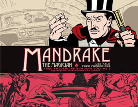 Mandrake the Magician: Fred Fredericks Sundays Vol. 1: The Meeting of Mandrake and Lothar by Lee Falk, Fred Fredericks, 9781782766926