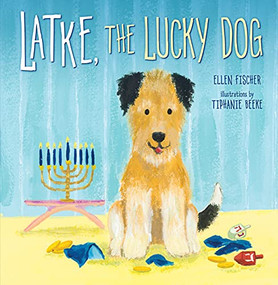Latke, the Lucky Dog by Ellen Fischer, Tiphanie Beeke, 9780761390398