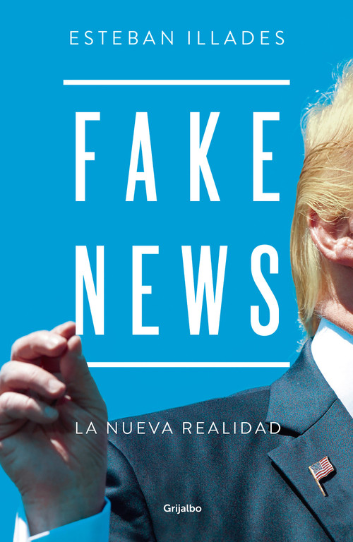 Fake News (Spanish Edition) by Esteban Illades, 9786073160889