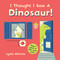I Thought I Saw a Dinosaur! ((Interactive Slide-and-Seek Board Book with Sturdy Sliders for Babies, Toddlers, Preschoolers, and Kids Ages 2-5)) by Templar Books, Lydia Nichols, 9780763699451