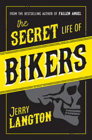 The Secret Life of Bikers by Jerry Langton, 9781443454667