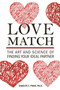 Love Match (The Art and Science of Finding Your Ideal Partner) by Shaelyn Pham, Ph.D., 9781578267484