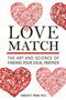 Love Match (The Art and Science of Finding Your Ideal Partner) by Shaelyn Pham, Ph.D., 9781578267484