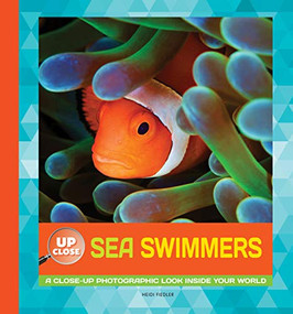 Sea Swimmers (A Close-up Photographic Look Inside Your World) by Heidi Fiedler, 9781942875345