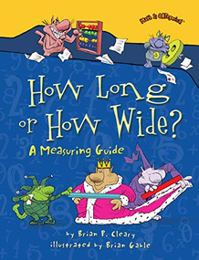 How Long or How Wide? (A Measuring Guide) by Brian P. Cleary, Brian Gable, 9781580138444