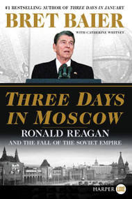 Three Days in Moscow (Ronald Reagan and the Fall of the Soviet Empire) - 9780062845696 by Bret Baier, Catherine Whitney, 9780062845696