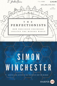 The Perfectionists (How Precision Engineers Created the Modern World) - 9780062845900 by Simon Winchester, 9780062845900