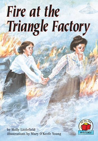 Fire at the Triangle Factory by Holly Littlefield, Mary O'Keefe Young, 9780876149706