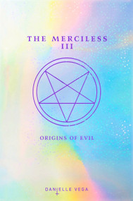 The Merciless III (Origins of Evil (A Prequel)) - 9780448493534 by Danielle Vega, 9780448493534