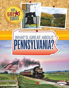 What's Great about Pennsylvania? by Kristin Marciniak, 9781467733342