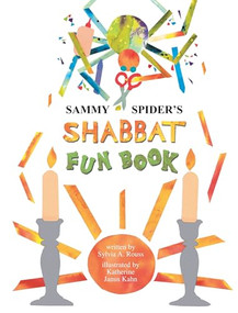 Sammy Spider's Shabbat Fun Book by Sylvia A. Rouss, Katherine Janus Kahn, 9781580131476
