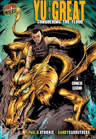 Yu the Great (Conquering the Flood [A Chinese Legend]) by Paul D. Storrie, Sandy Carruthers, 9780822565628