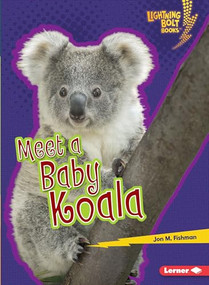 Meet a Baby Koala by Jon M. Fishman, 9781512455892