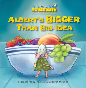 Albert's BIGGER Than Big Idea by Eleanor May, Deborah Melmon, 9781575655222