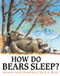 How Do Bears Sleep? by E.J. Bird, E.J. Bird, 9780876145227
