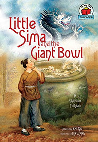 Little Sima and the Giant Bowl ([A Chinese Folktale]) by Zhi Qu, Lin Wang, 9781580138505