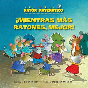 ¡Mientras más ratones, mejor! (The Mousier the Merrier!) (Contar (Counting)) by Eleanor May, Deborah Melmon, 9781575658964
