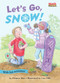 Let's Go, Snow! by Eleanor May, Cory Pillo, 9781575658070