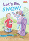 Let's Go, Snow! by Eleanor May, Cary Pillo, 9781575658070