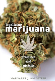 Legalizing Marijuana (Promises and Pitfalls) by Margaret J. Goldstein, 9781467792431