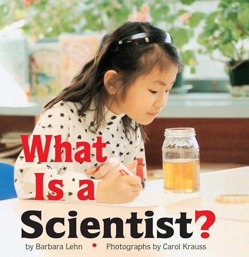 What Is a Scientist? by Barbara Lehn, Carol Krauss, 9780761312987