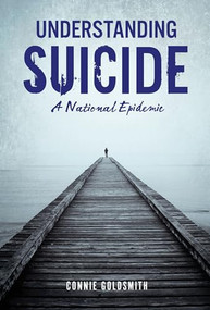 Understanding Suicide (A National Epidemic) by Connie Goldsmith, 9781467785709