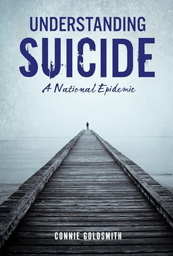 Understanding Suicide (A National Epidemic) by Connie Goldsmith, 9781467785709