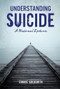 Understanding Suicide (A National Epidemic) by Connie Goldsmith, 9781467785709