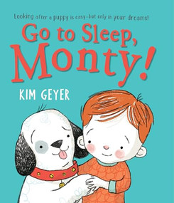 Go to Sleep, Monty! by Kim Geyer, Kim Geyer, 9781467793117