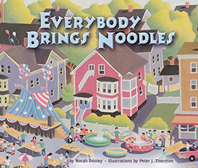 Everybody Brings Noodles by Norah Dooley, Peter J. Thornton, 9781575059167