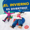 ¡El invierno es divertido! (Winter Is Fun!) by Walt K. Moon, 9781512428636