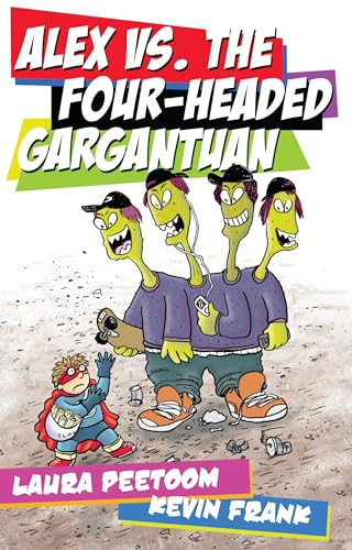 Alex vs. the Four-Headed Gargantuan by Laura Peetoom, Kevin Frank, 9781459409583