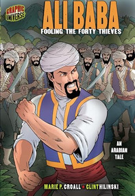 Ali Baba (Fooling the Forty Thieves [An Arabian Tale]) by Marie P. Croall, Clint Hilinski, 9781580138871