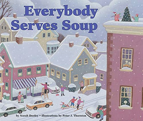 Everybody Serves Soup by Norah Dooley, Peter J. Thornton, 9781575057910
