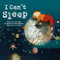 I Can't Sleep (Imagination - Bedtime) by Cecil Kim, Josée Bisaillon, 9781925186536